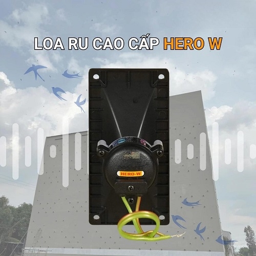 LOA RU THẠCH ANH CAO CẤP HERO W SẴN DÂY CHUYÊN DỤNG HIỆU QUẢ CHO NHÀ YẾN